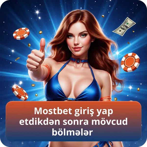Mostbet giriş yap etdikdən sonra mövcud bölmələr